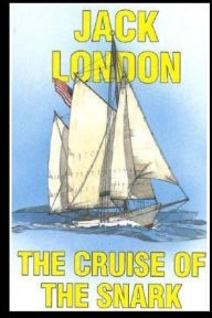 Title: The Cruise of the Snark, Author: Jack London