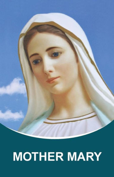 Mother Mary: Dictations through the Messenger Tatyana Nicholaevna Mickushina (from 2005 through 2014)