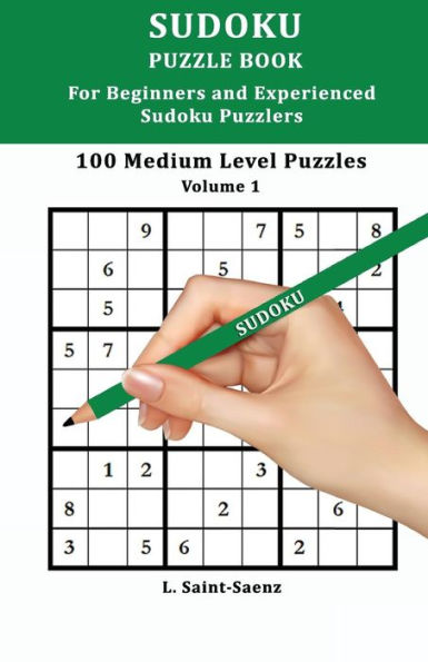 100 Medium Puzzles for Beginners and Experienced Sudoku Puzzlers Vol. 1