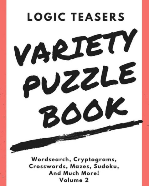 Logic Teasers Variety Puzzle Book: Volume 2