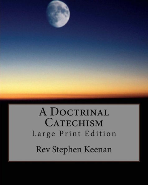 A Doctrinal Catechism: Large Print Edition