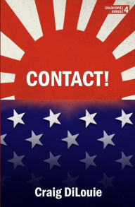 Title: Contact!: a novel of the Pacific War, Author: Craig Dilouie