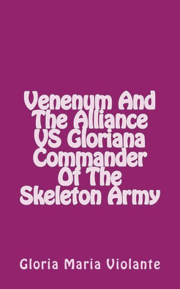 Venenum And The Alliance VS Gloriana Commander Of The Skeleton Army