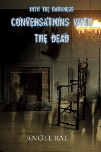Conversations with the Dead