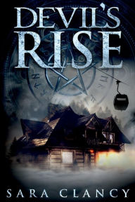 Title: Devil's Rise, Author: Sara Clancy