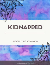 Title: Kidnapped, Author: Robert Louis Stevenson