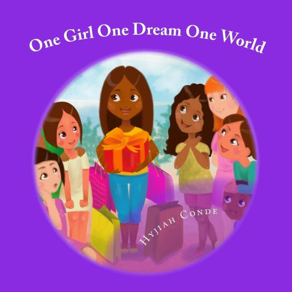 One Girl, One Dream, One World: A Girl Who Wants to Inspire Others