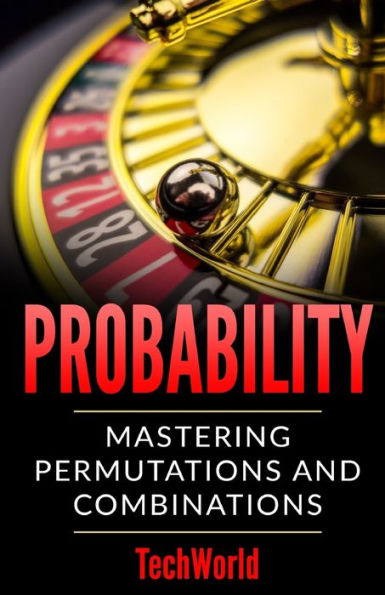 Probability: Mastering Permutations And Combinations