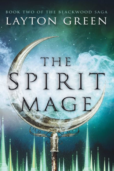 The Spirit Mage: Book Two of The Blackwood Saga