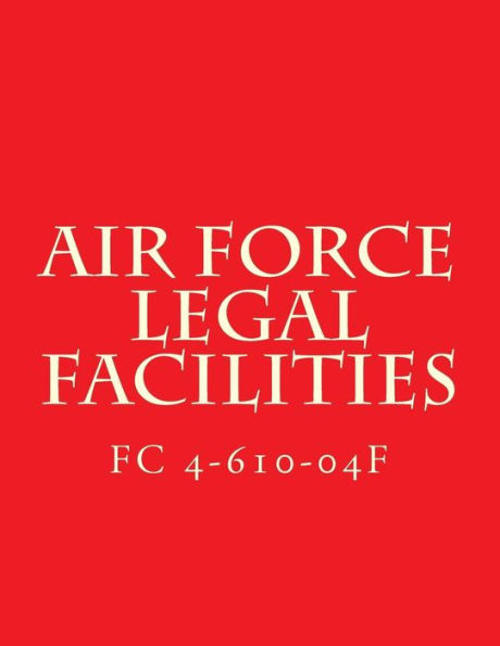 Air Force Legal Facilities FC 4-610-04F: Facilities Criteria FC 4-610-04F