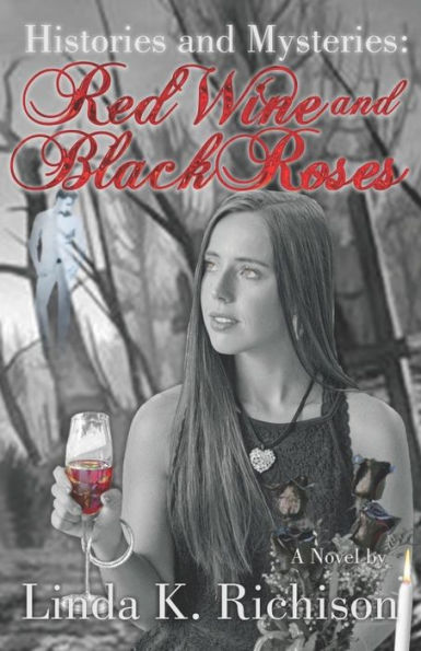 Histories and Mysteries: Red Wine and Black Roses