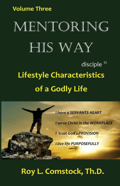 Mentoring His Way Volume 3: Lifestyle Characteristics of a Godly Life