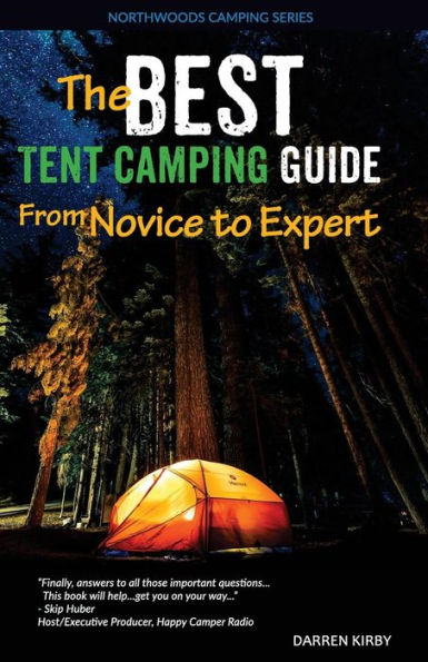 The Best Tent Camping Guide: From Novice To Expert