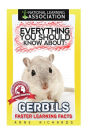 Everything You Should Know About: Gerbils Faster Learning Facts