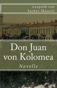 Title: Don Juan von Kolomea, Author: Leopold Von Sacher-Masoch