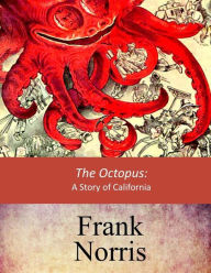Title: The Octopus, Author: Frank Norris