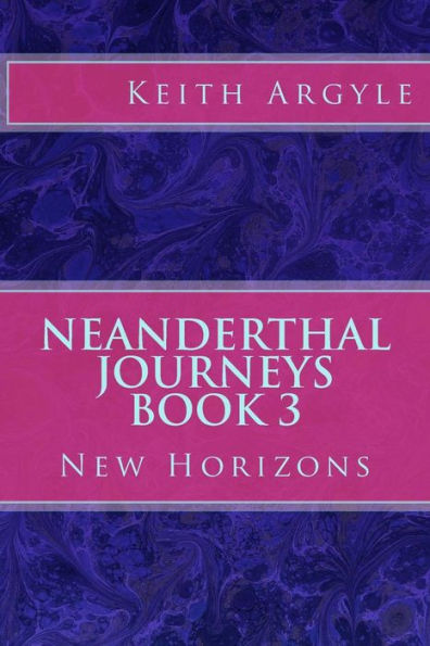 Neanderthal Journeys Book 3: New Horizons