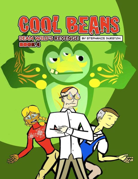 Cool Beans: Dean Wild's Revenge: Book 4