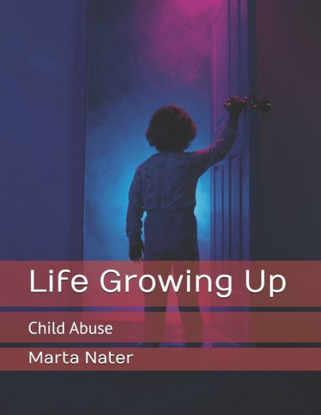 Life Growing Up: Child Abuse