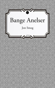 Title: Bange Anelser: Første bok i fabelserien Hypnodebetopia, Author: Jon Smog