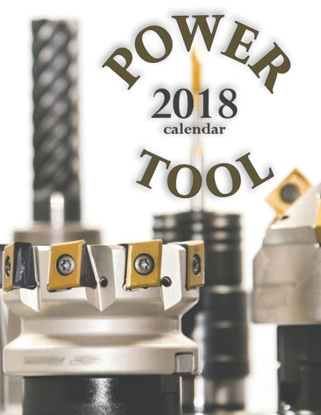 Power Tool 2018 Calendar