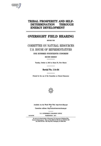 Tribal Prosperity and Self-Determination Through Energy Development: Oversight Field Hearing Before the Committee on Natural Resources