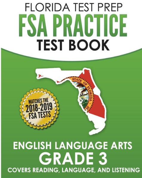 FLORIDA TEST PREP FSA Practice Test Book English Language Arts Grade 3: Covers Reading, Language, and Listening