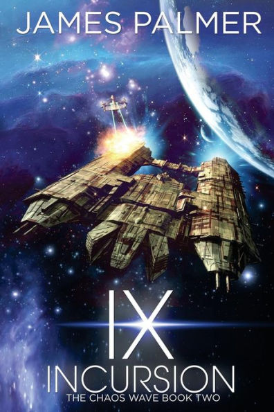 Ix Incursion: The Chaos Wave Book 2