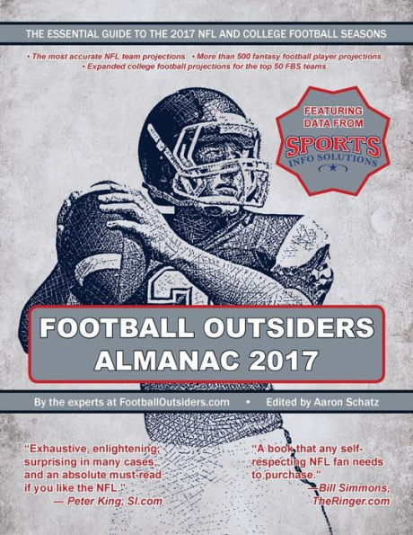 Football Outsiders Almanac 2017: The Essential Guide to the 2017 NFL and College Football Seasons