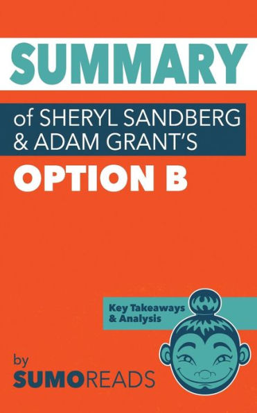 Summary of Sheryl Sandberg & Adam Grant's Option B: Key Takeaways & Analysis