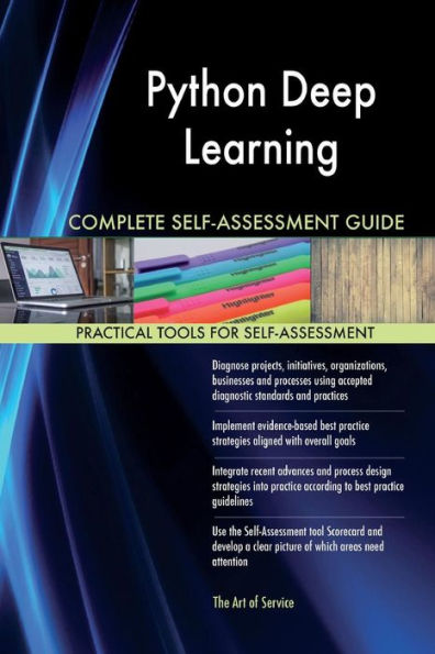 Python Deep Learning Complete Self-Assessment Guide
