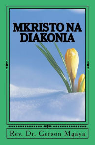Title: Mkristo na Diakonia, Author: Gerson Mgaya