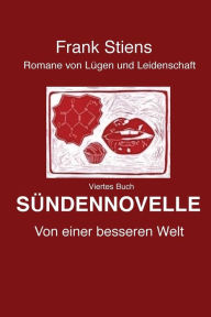 Title: Suendennovelle: Von einer besseren Welt, Author: Frank Stiens