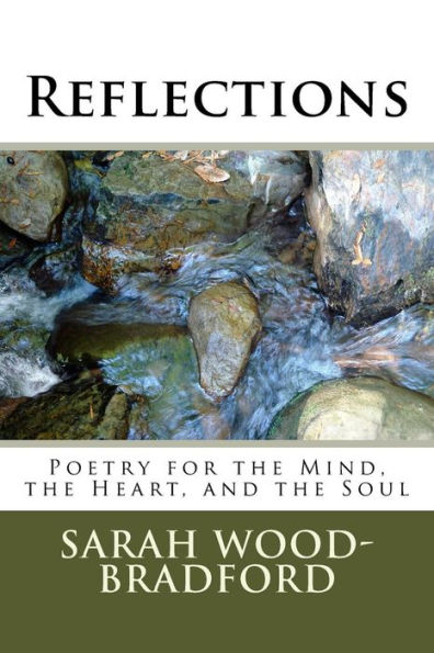 Reflections: Poetry for the Mind, the Heart, and the Soul
