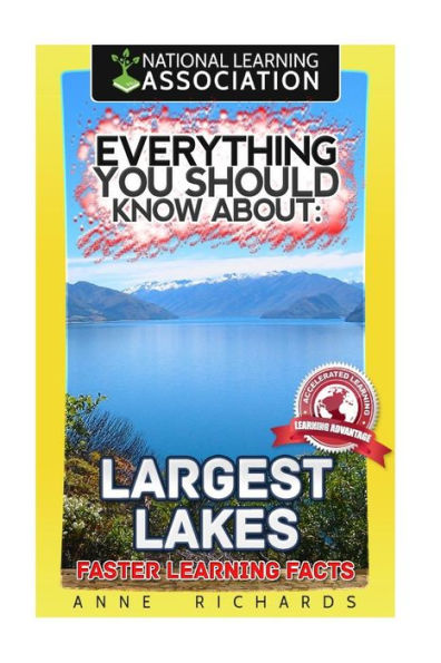 Everything You Should Know About: Largest Lakes Faster Learning Facts