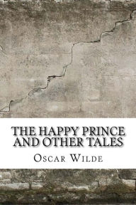 The Happy Prince and Other Tales