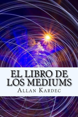 El Libro De Los Mediums Spanish Editionpaperback - 