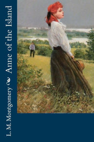 Title: Anne of the Island, Author: L M Montgomery