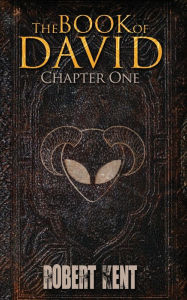 Title: The Book of David: Chapter One, Author: Robert Kent