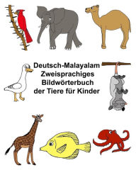 Title: Deutsch-Malayalam Zweisprachiges Bildwörterbuch der Tiere für Kinder, Author: Kevin Carlson