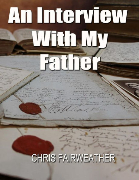 An Interview With My Father: A simple do-it-yourself personal history