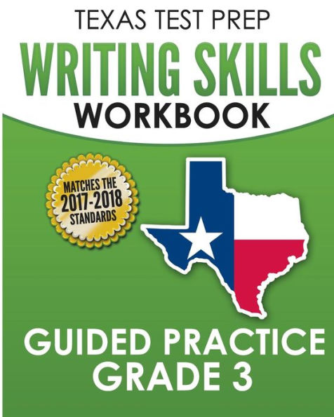 TEXAS TEST PREP Writing Skills Workbook Guided Practice Grade 3: Full Coverage of the TEKS Writing Standards