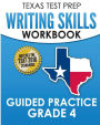 TEXAS TEST PREP Writing Skills Workbook Guided Practice Grade 4: Full Coverage of the TEKS Writing Standards