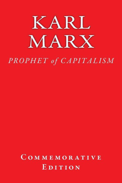 Karl Marx: PROPHET of CAPITALISM