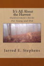 It's All About the Harvest: Outdoorsman's Guide for Young and Old