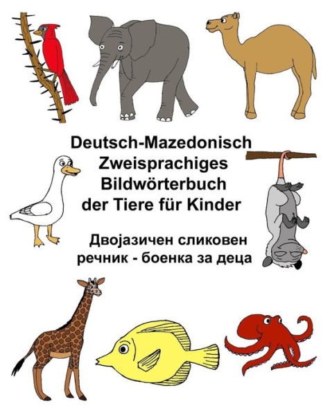 Deutsch-Mazedonisch Zweisprachiges Bildwörterbuch der Tiere für Kinder