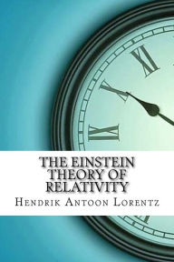 Title: The Einstein Theory of Relativity, Author: Hendrik Antoon Lorentz