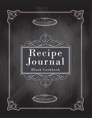 Recipe Journal Blank Cookbook Room For Over 130 Recipes Large