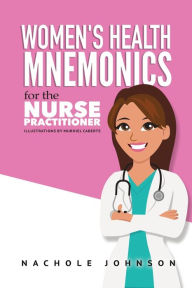 Title: Women's Health Mnemonics for the Nurse Practitioner, Author: Murhiel Cabarte