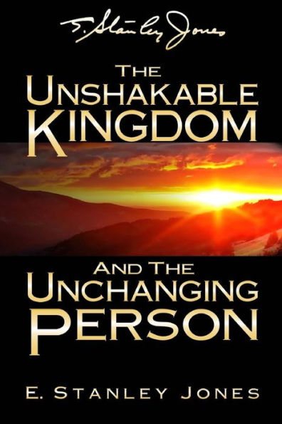 The Unshakable Kingdom and the Unchanging Person